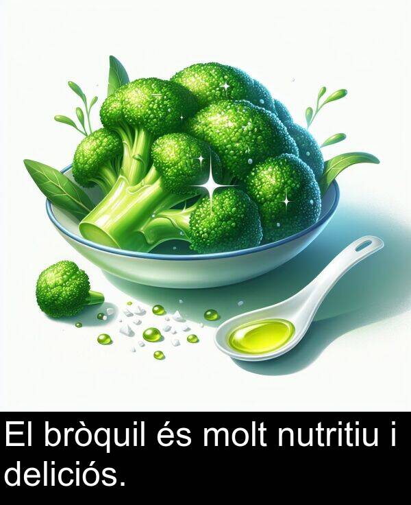 deliciós: El bròquil és molt nutritiu i deliciós.