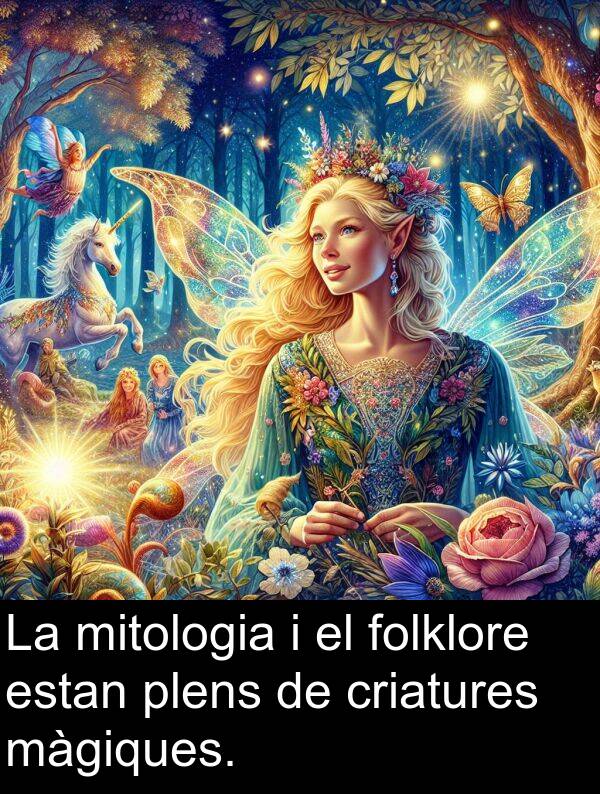 màgiques: La mitologia i el folklore estan plens de criatures màgiques.