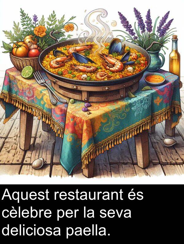 deliciosa: Aquest restaurant és cèlebre per la seva deliciosa paella.