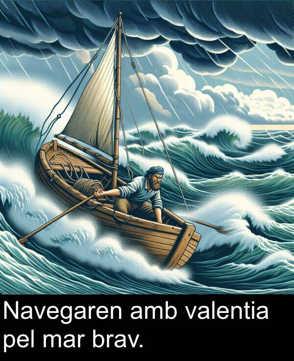 pel: Navegaren amb valentia pel mar brav.