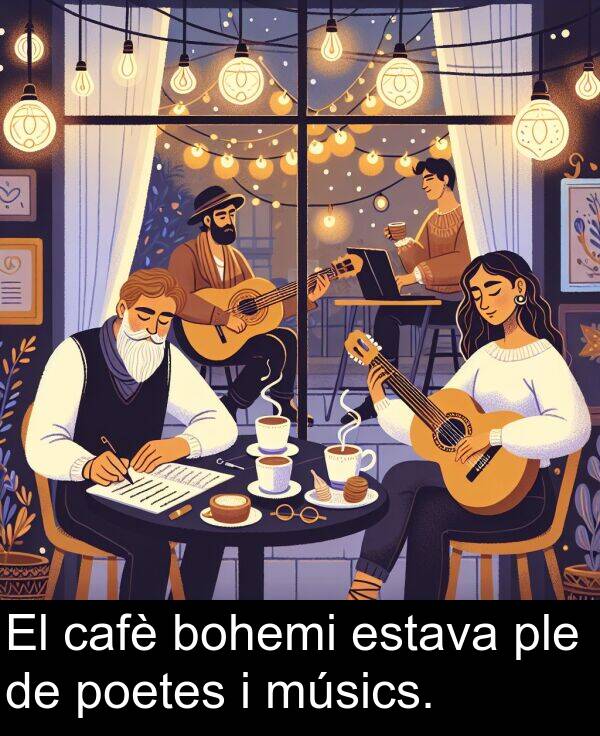 cafè: El cafè bohemi estava ple de poetes i músics.