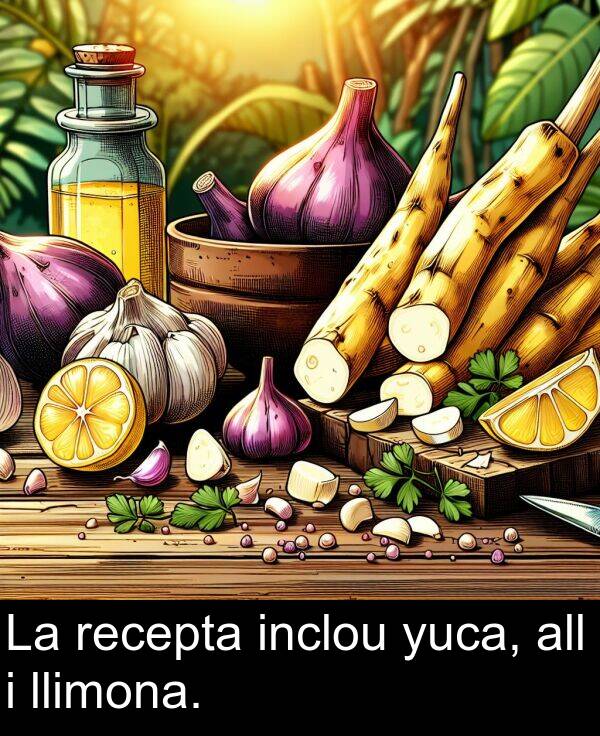 llimona: La recepta inclou yuca, all i llimona.