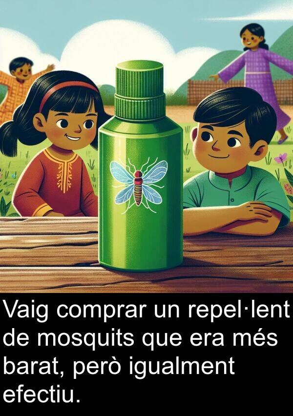 barat: Vaig comprar un repel·lent de mosquits que era més barat, però igualment efectiu.