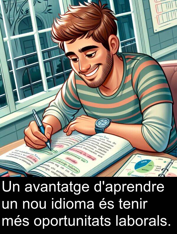 oportunitats: Un avantatge d'aprendre un nou idioma és tenir més oportunitats laborals.