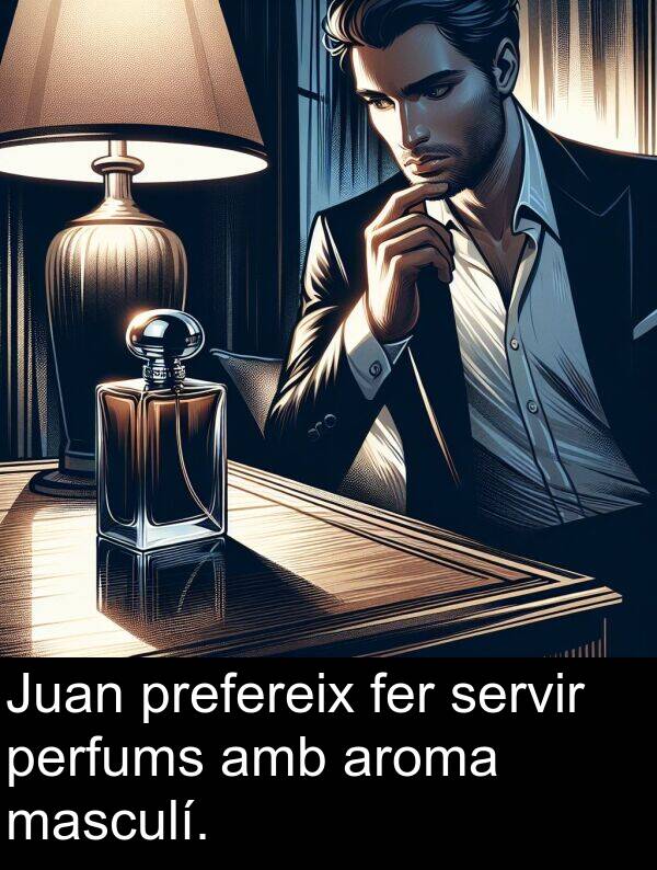 perfums: Juan prefereix fer servir perfums amb aroma masculí.