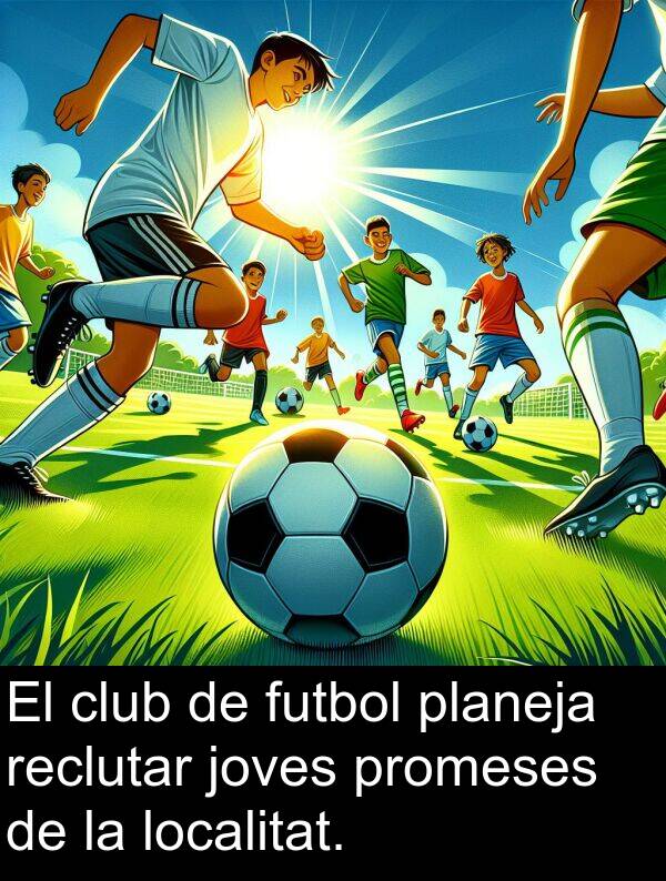 joves: El club de futbol planeja reclutar joves promeses de la localitat.