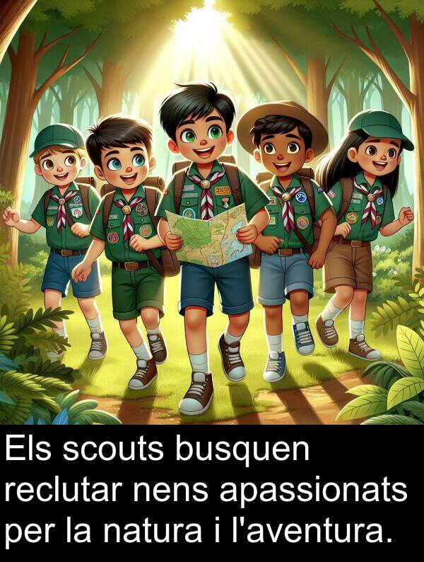 natura: Els scouts busquen reclutar nens apassionats per la natura i l'aventura.