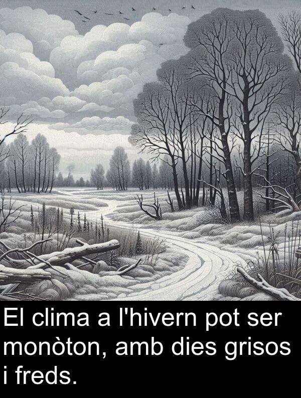 clima: El clima a l'hivern pot ser monòton, amb dies grisos i freds.