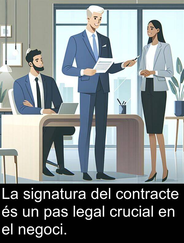 legal: La signatura del contracte és un pas legal crucial en el negoci.