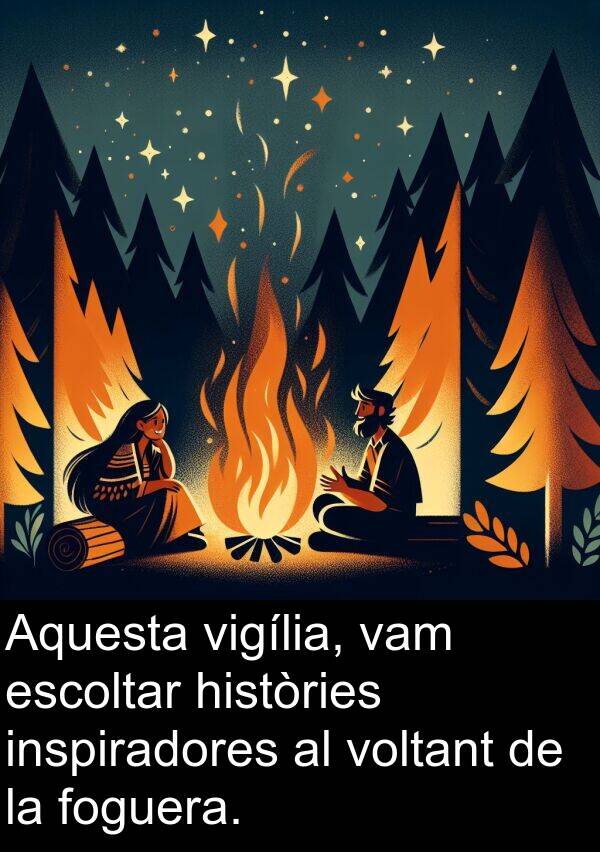 històries: Aquesta vigília, vam escoltar històries inspiradores al voltant de la foguera.