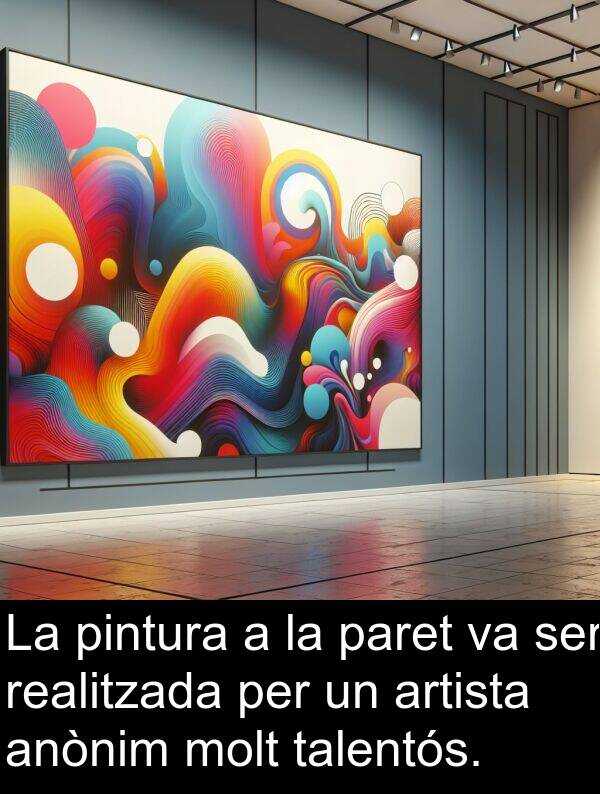 paret: La pintura a la paret va ser realitzada per un artista anònim molt talentós.