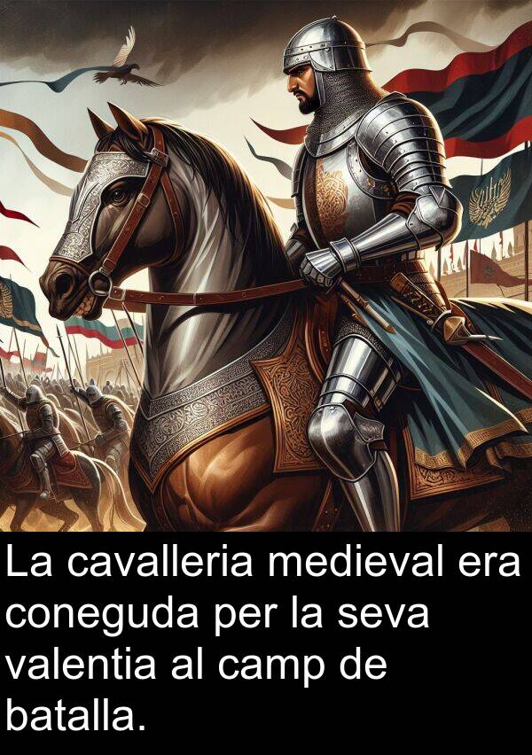 cavalleria: La cavalleria medieval era coneguda per la seva valentia al camp de batalla.