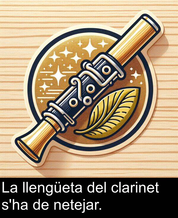 del: La llengüeta del clarinet s'ha de netejar.