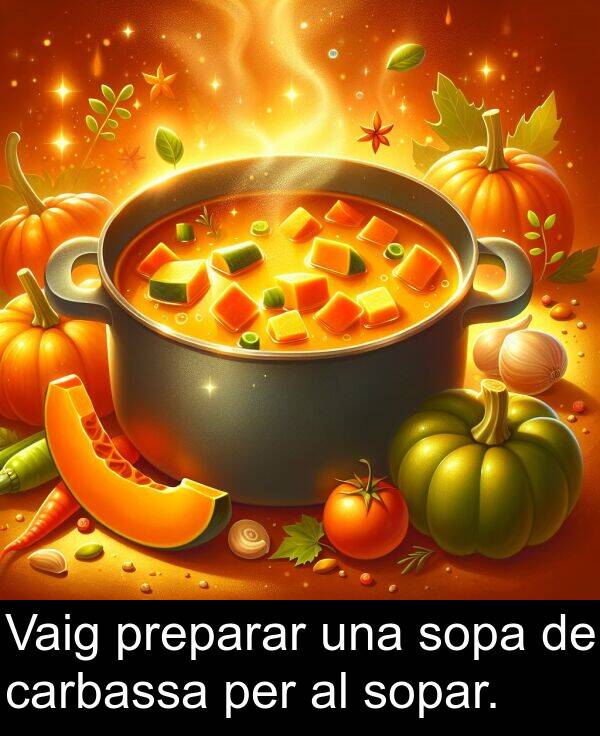 carbassa: Vaig preparar una sopa de carbassa per al sopar.