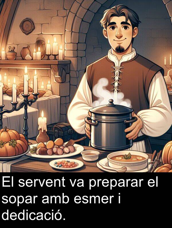 dedicació: El servent va preparar el sopar amb esmer i dedicació.