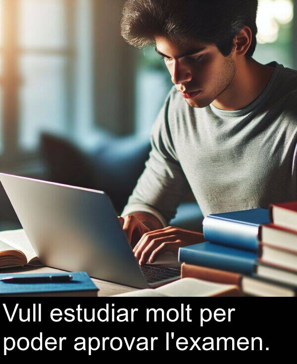 per: Vull estudiar molt per poder aprovar l'examen.