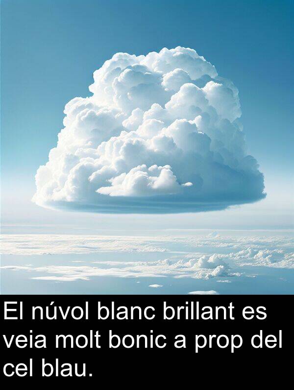 blau: El núvol blanc brillant es veia molt bonic a prop del cel blau.