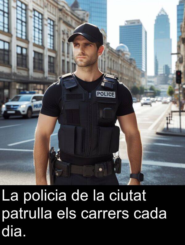 patrulla: La policia de la ciutat patrulla els carrers cada dia.