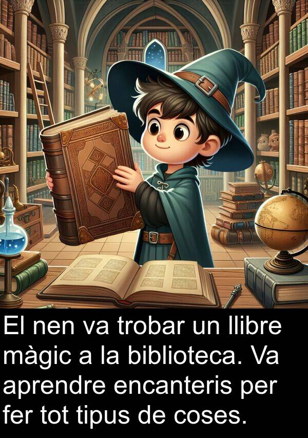 biblioteca: El nen va trobar un llibre màgic a la biblioteca. Va aprendre encanteris per fer tot tipus de coses.