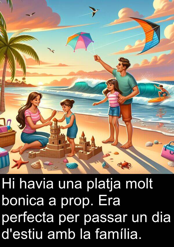 bonica: Hi havia una platja molt bonica a prop. Era perfecta per passar un dia d'estiu amb la família.