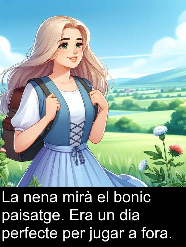 jugar: La nena mirà el bonic paisatge. Era un dia perfecte per jugar a fora.