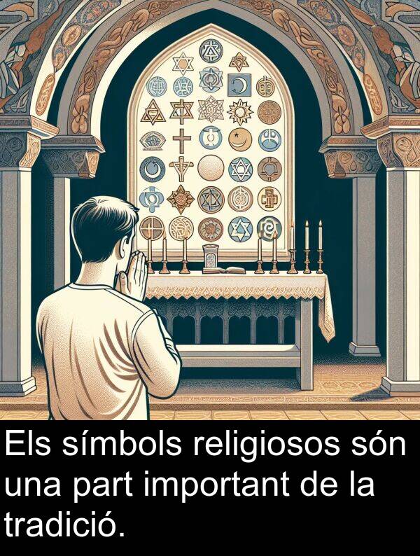 part: Els símbols religiosos són una part important de la tradició.