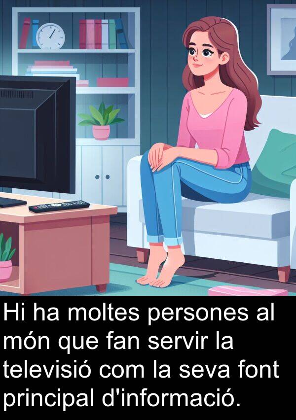 persones: Hi ha moltes persones al món que fan servir la televisió com la seva font principal d'informació.