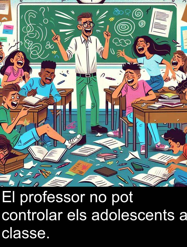 adolescents: El professor no pot controlar els adolescents a classe.