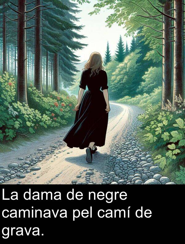 pel: La dama de negre caminava pel camí de grava.