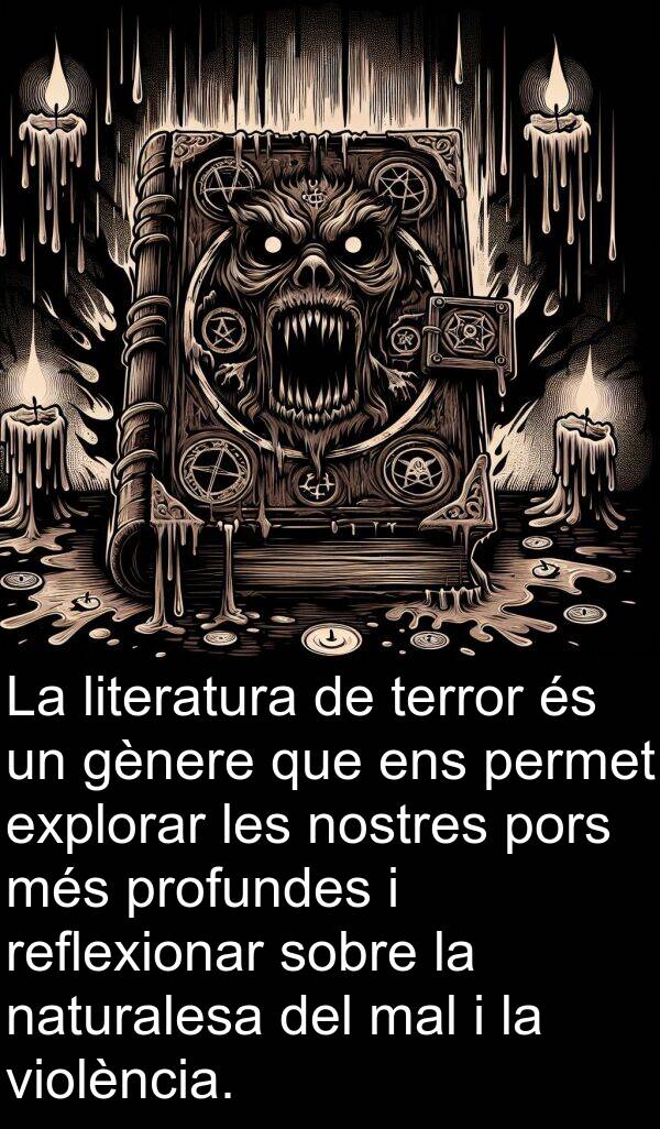 permet: La literatura de terror és un gènere que ens permet explorar les nostres pors més profundes i reflexionar sobre la naturalesa del mal i la violència.