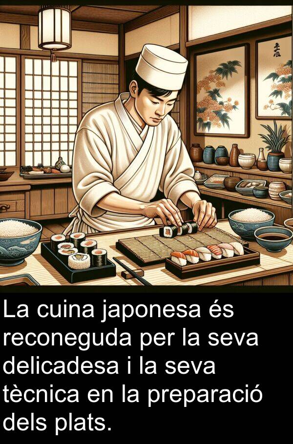 japonesa: La cuina japonesa és reconeguda per la seva delicadesa i la seva tècnica en la preparació dels plats.