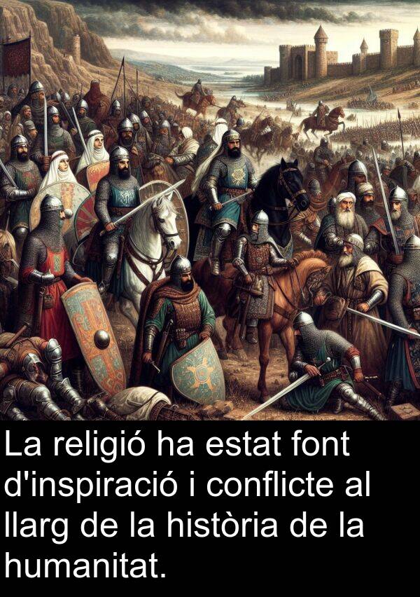 llarg: La religió ha estat font d'inspiració i conflicte al llarg de la història de la humanitat.