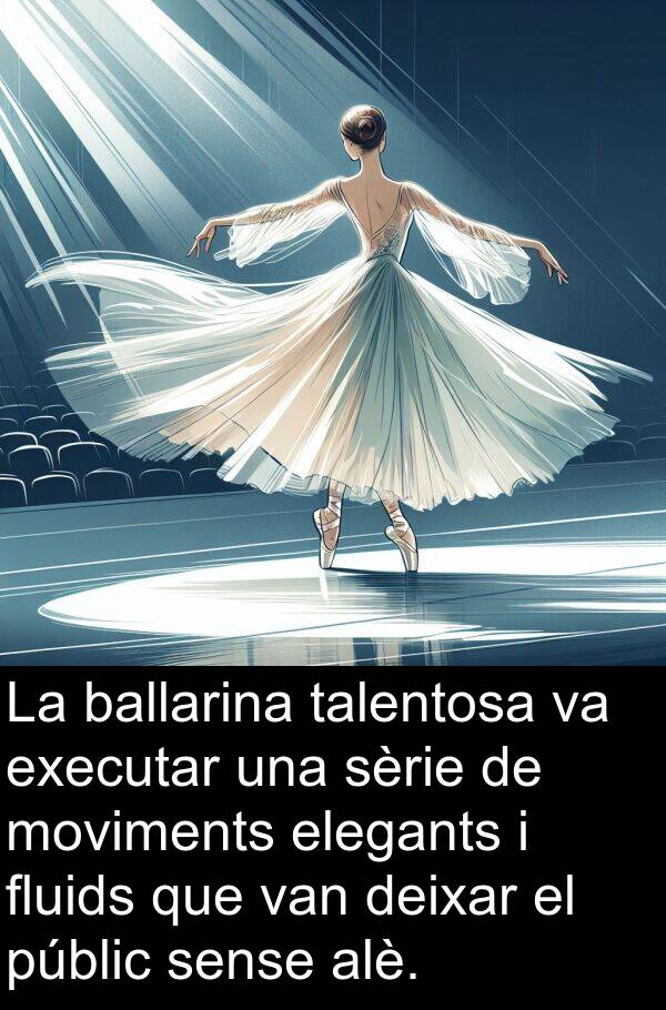 ballarina: La ballarina talentosa va executar una sèrie de moviments elegants i fluids que van deixar el públic sense alè.