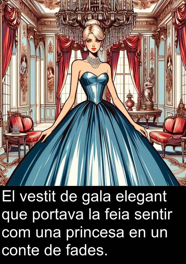 fades: El vestit de gala elegant que portava la feia sentir com una princesa en un conte de fades.