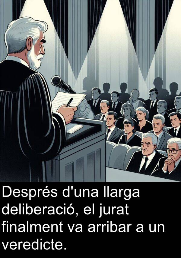 jurat: Després d'una llarga deliberació, el jurat finalment va arribar a un veredicte.