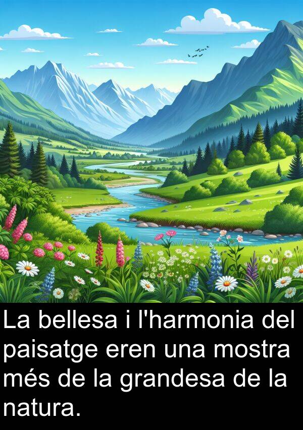 bellesa: La bellesa i l'harmonia del paisatge eren una mostra més de la grandesa de la natura.