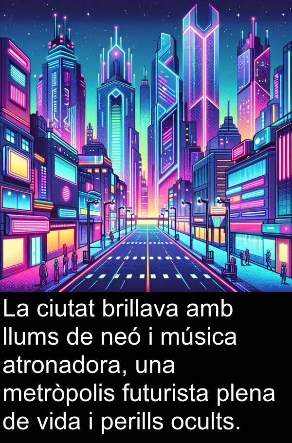 brillava: La ciutat brillava amb llums de neó i música atronadora, una metròpolis futurista plena de vida i perills ocults.