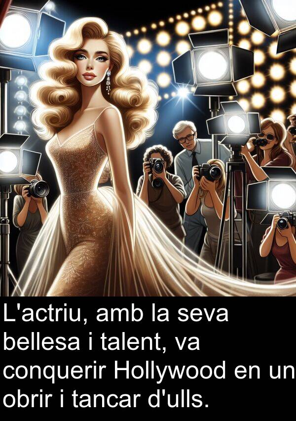 bellesa: L'actriu, amb la seva bellesa i talent, va conquerir Hollywood en un obrir i tancar d'ulls.