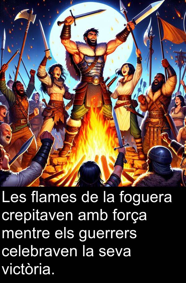 victòria: Les flames de la foguera crepitaven amb força mentre els guerrers celebraven la seva victòria.