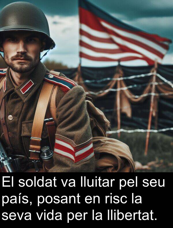 llibertat: El soldat va lluitar pel seu país, posant en risc la seva vida per la llibertat.