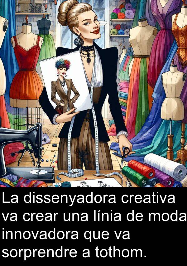 línia: La dissenyadora creativa va crear una línia de moda innovadora que va sorprendre a tothom.