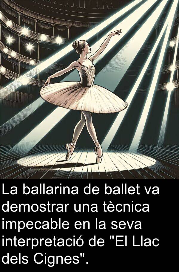 ballarina: La ballarina de ballet va demostrar una tècnica impecable en la seva interpretació de "El Llac dels Cignes".