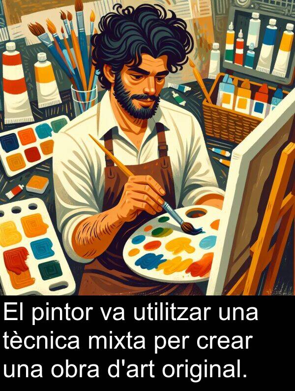 utilitzar: El pintor va utilitzar una tècnica mixta per crear una obra d'art original.