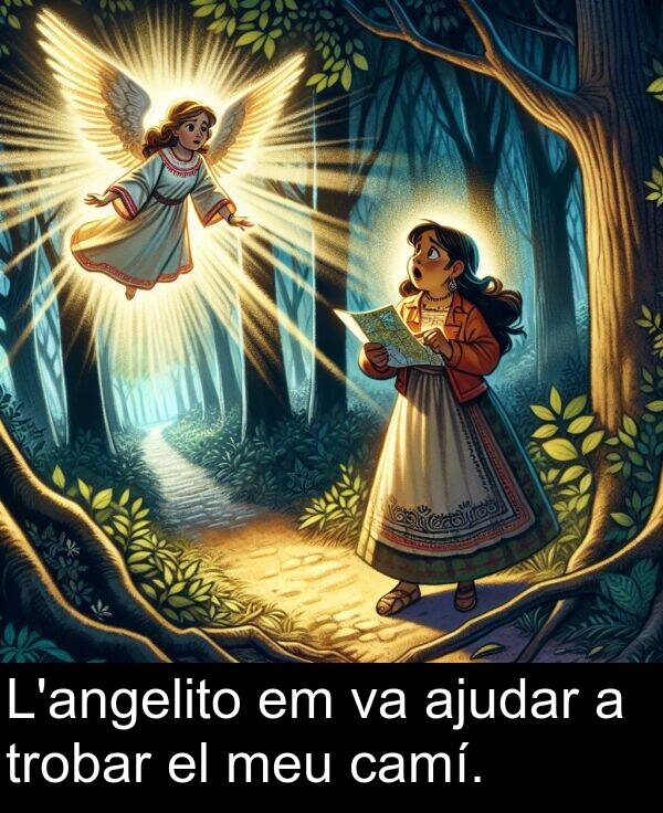 camí: L'angelito em va ajudar a trobar el meu camí.