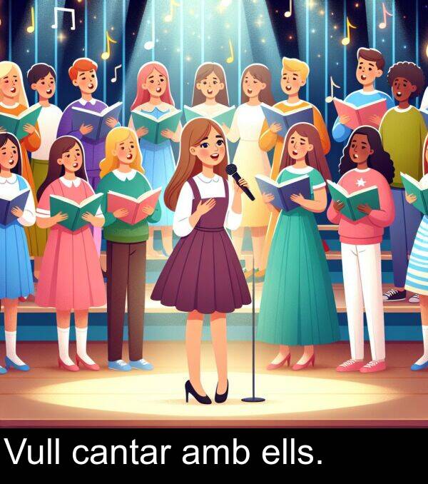 cantar: Vull cantar amb ells.