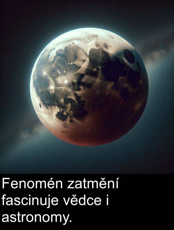 fascinuje: Fenomén zatmění fascinuje vědce i astronomy.