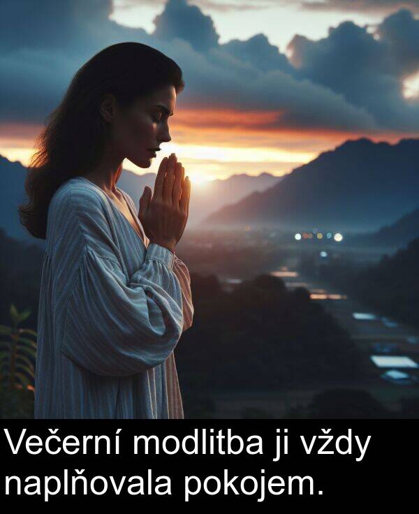 modlitba: Večerní modlitba ji vždy naplňovala pokojem.