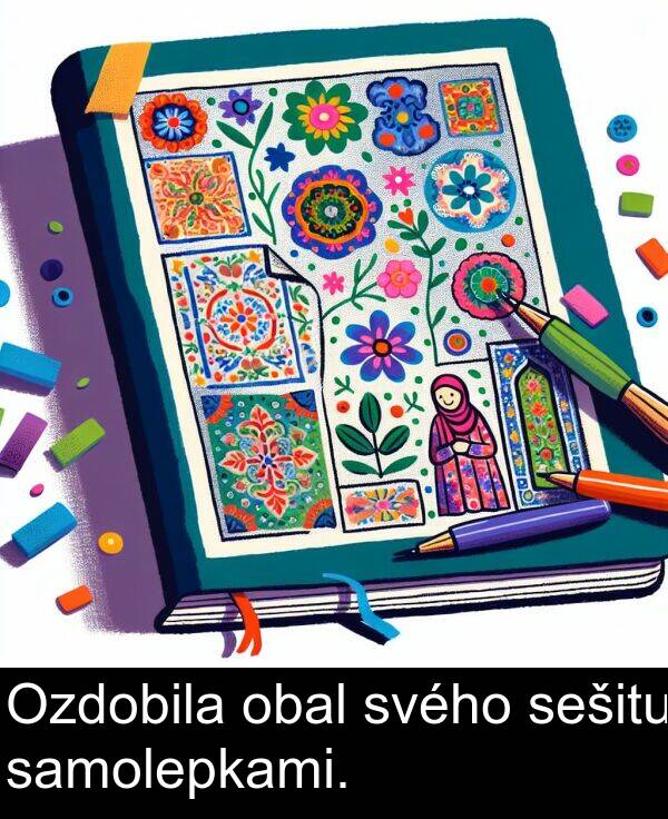 sešitu: Ozdobila obal svého sešitu samolepkami.