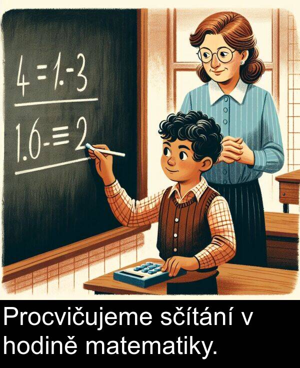 matematiky: Procvičujeme sčítání v hodině matematiky.