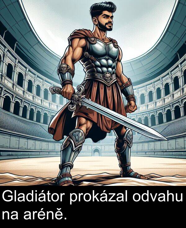 prokázal: Gladiátor prokázal odvahu na aréně.